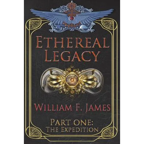 Ethereal Legacy: Part One: The Expedition