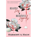 Beastly Lies & Beautiful Legends