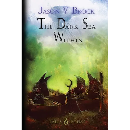 The Dark Sea Within: Tales and Poems