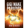 Gigi Make Paradox (Where the Hell is Tesla? Book 3)