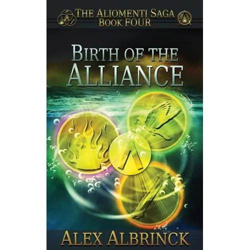 Birth of the Alliance (The Aliomenti Saga - Book 4)