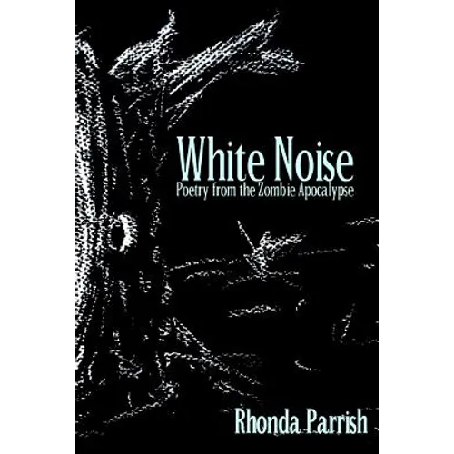 White Noise: Poems from the Zombie Apocalypse