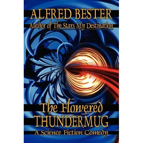 The Flowered Thundermug: A Science Fiction Comedy