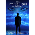 The Evanescence of Being