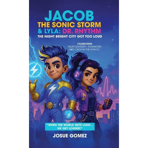 Jacob The Sonic Storm & Lyla - Dr. Rhythm: The Night Bright City Got Too Loud