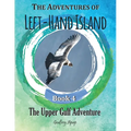 The Adventures of Left-Hand Island: Book 4 - The Upper Gulf Adventure