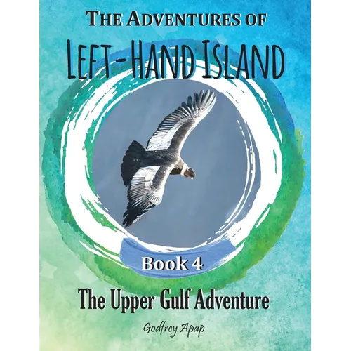 The Adventures of Left-Hand Island: Book 4 - The Upper Gulf Adventure