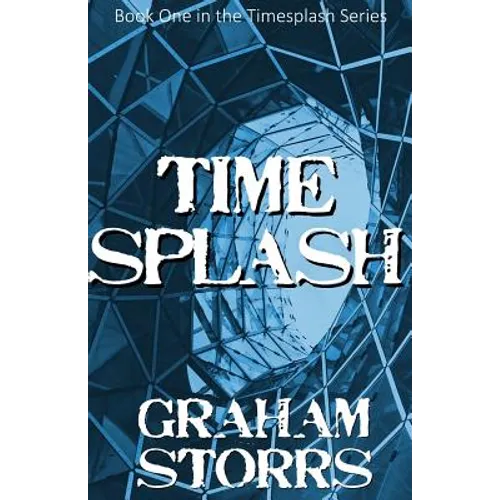 Timesplash: Book 1 of the Timesplash Series