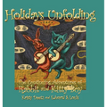 Holidays Unfolding: The Continuing Adventures of Rabbit and Kitty Boy