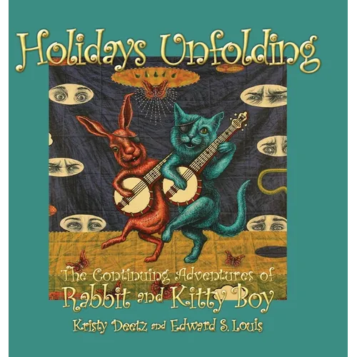 Holidays Unfolding: The Continuing Adventures of Rabbit and Kitty Boy
