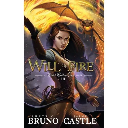 Will of Fire: Buried Goddess Book 3