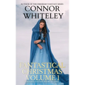 Fantastical Christmas Volume 1: 5 Holiday Fantasy Short Stories