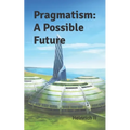 Pragmatism: A Possible Future