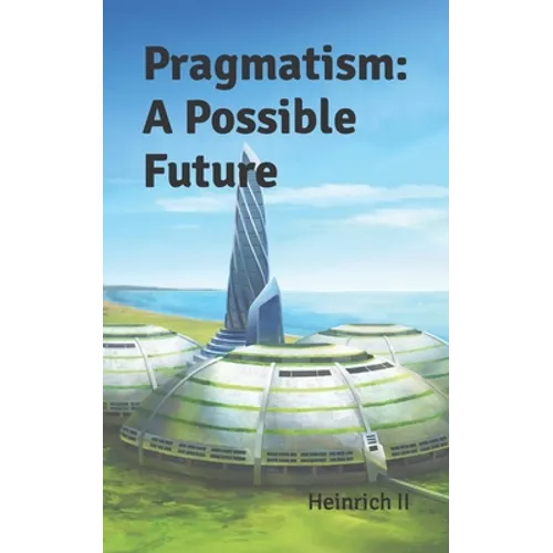 Pragmatism: A Possible Future