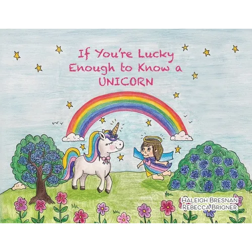 If You're Lucky Enough to Know a Unicorn