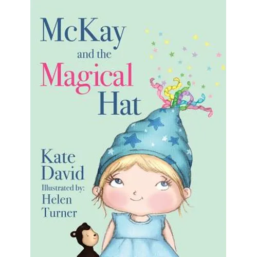 McKay and the Magical Hat: Illustrated by Helen Turner