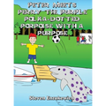 Peter Meets Perry the Purple Polka-Dotted Porpoise with a Purpose