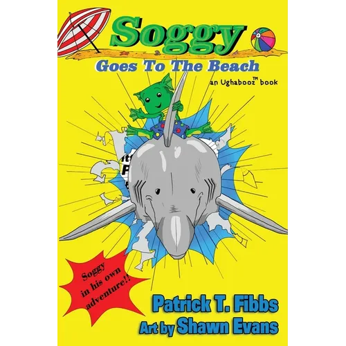 Soggy Goes To The Beach: An Ughabooz Book