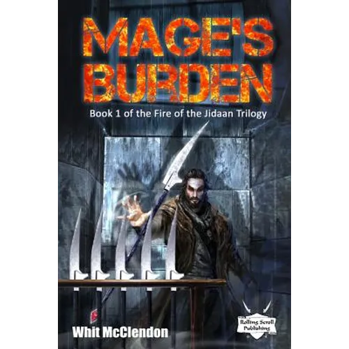Mage's Burden: Book 1 of the Fire of the Jidaan Trilogy