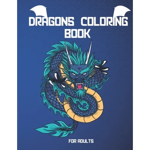 Dragons Coloring Book: For Adults