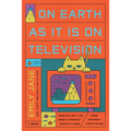 On Earth as It Is on Television