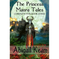 The Princess Maura Tales: Complete 5-Book Fantasy Series (Wall of Doom, Wall of Peril, Wall of Glory, Wall of Conquest, and Wall of Victory)