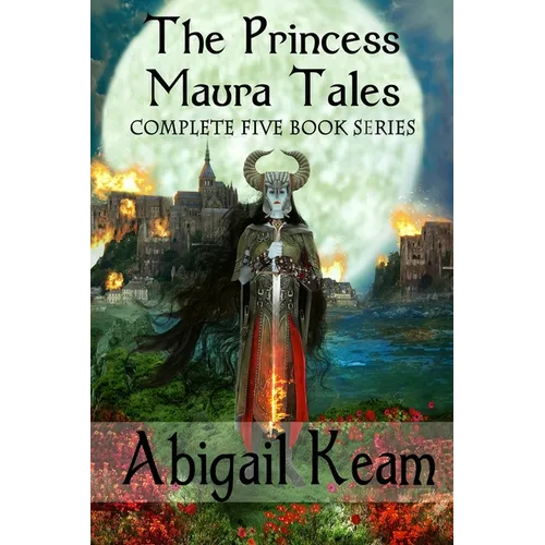 The Princess Maura Tales: Complete 5-Book Fantasy Series (Wall of Doom, Wall of Peril, Wall of Glory, Wall of Conquest, and Wall of Victory)