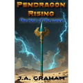 Pendragon Rising: The Heir of the Lance
