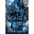 Dark & Beastly Fae