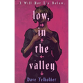 Low, In The Valley