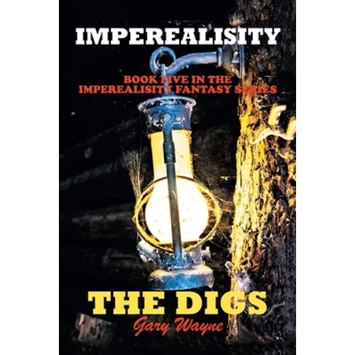 Imperealisity "The Digs": Book Five in the Imperealisity Fantasy Series