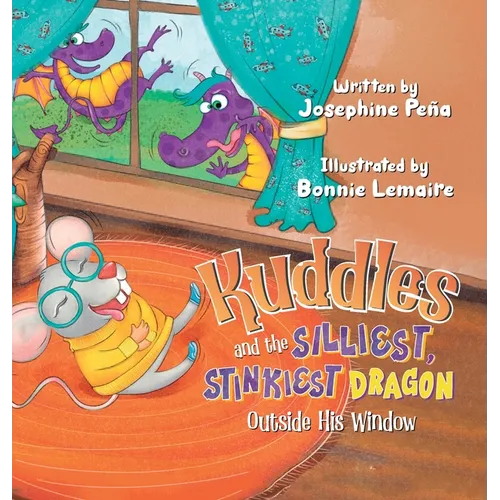 Kuddles and the Silliest, Stinkiest Dragon Outside His Window