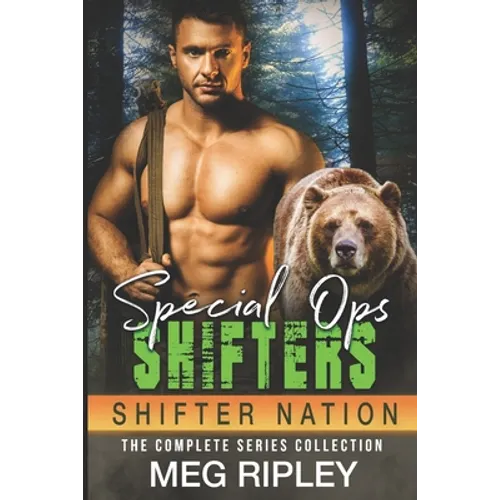 Special Ops Shifters: The Complete Series Collection