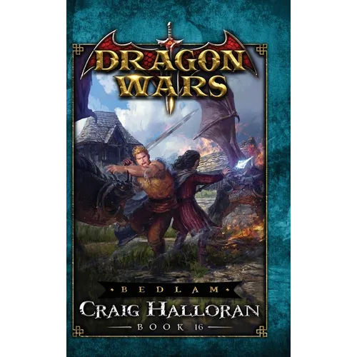 Bedlam - Book 16: Dragon Wars - Book 16