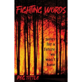 Fighting Words: notes for a future we won't have