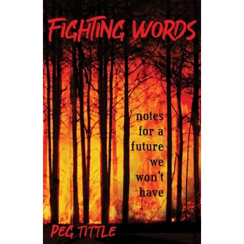 Fighting Words: notes for a future we won't have