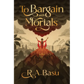 To Bargain with Mortals