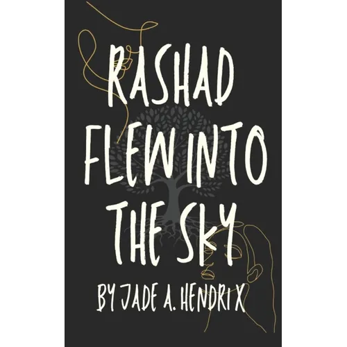 Rashad Flew Into the Sky
