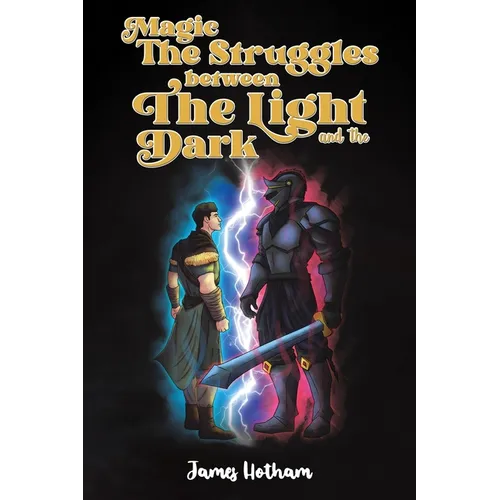 Magic: The Struggles Between the Light and the Dark