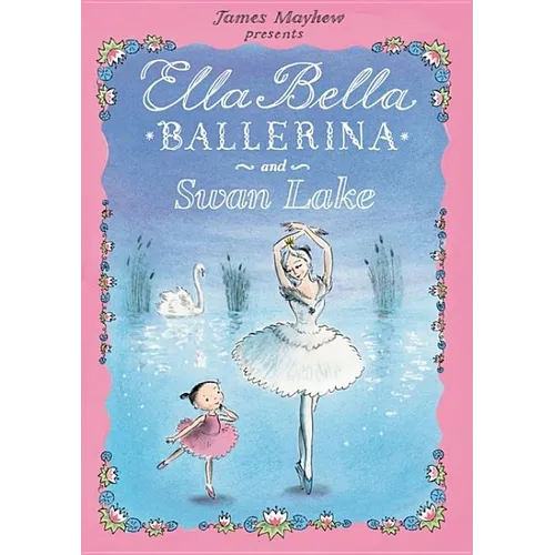 Ella Bella Ballerina and Swan Lake