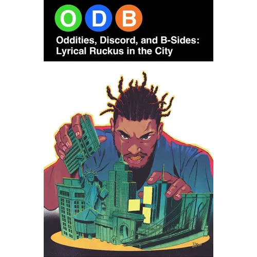 Odb: Oddities, Discord & B-Sides--Lyrical Ruckus in the City