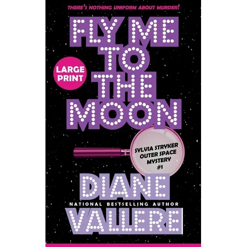 Fly Me to the Moon (Large Print): A Sylvia Stryker Space Case Mystery