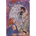 Those Who Burn The Brightest