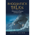 Broomstick Tales: Ghost of a Chance at True Love