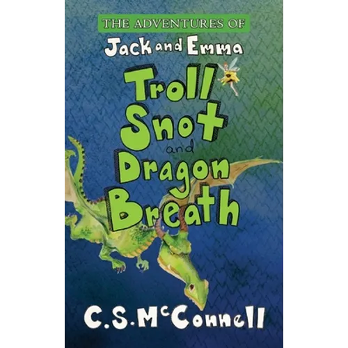 The Adventures of Jack and Emma: Troll Snot and Dragon Breath