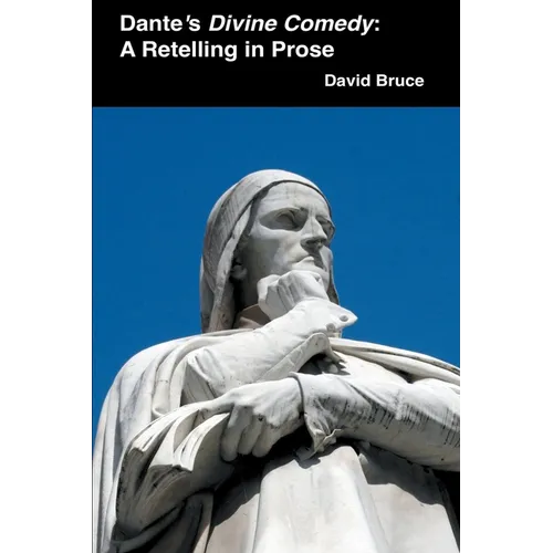 Dante's Divine Comedy: A Retelling in Prose