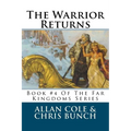 The Warrior Returns: Book #4 Of The Far Kingdoms Series