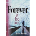 Forever is Too Long