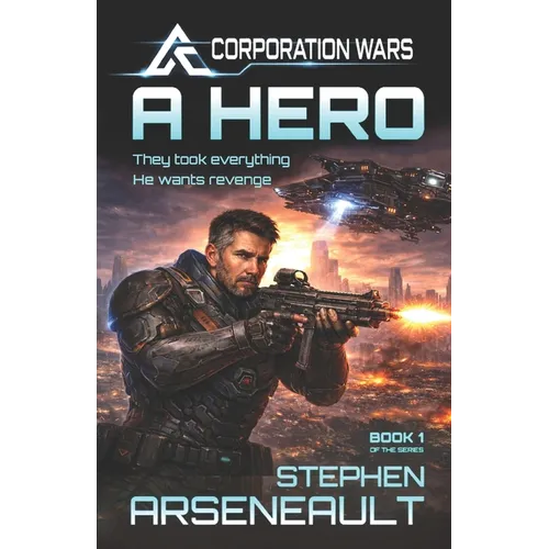 A Hero: (CORPORATION WARS Book 1)