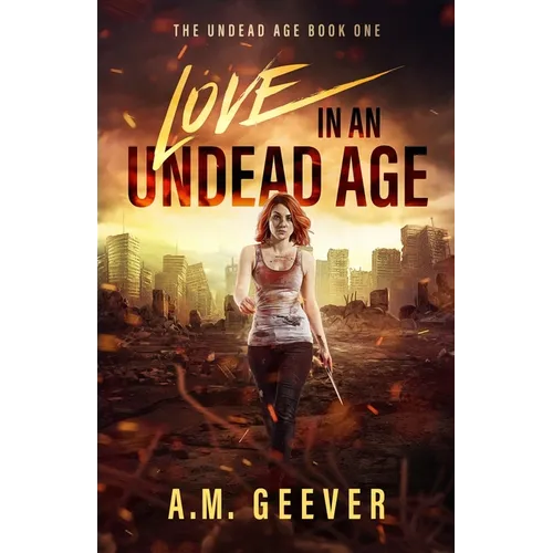 Love in an Undead Age: A Zombie Apocalypse Survival Adventure